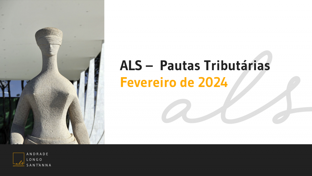 ALS – Pautas Tributárias Fevereiro de 2024