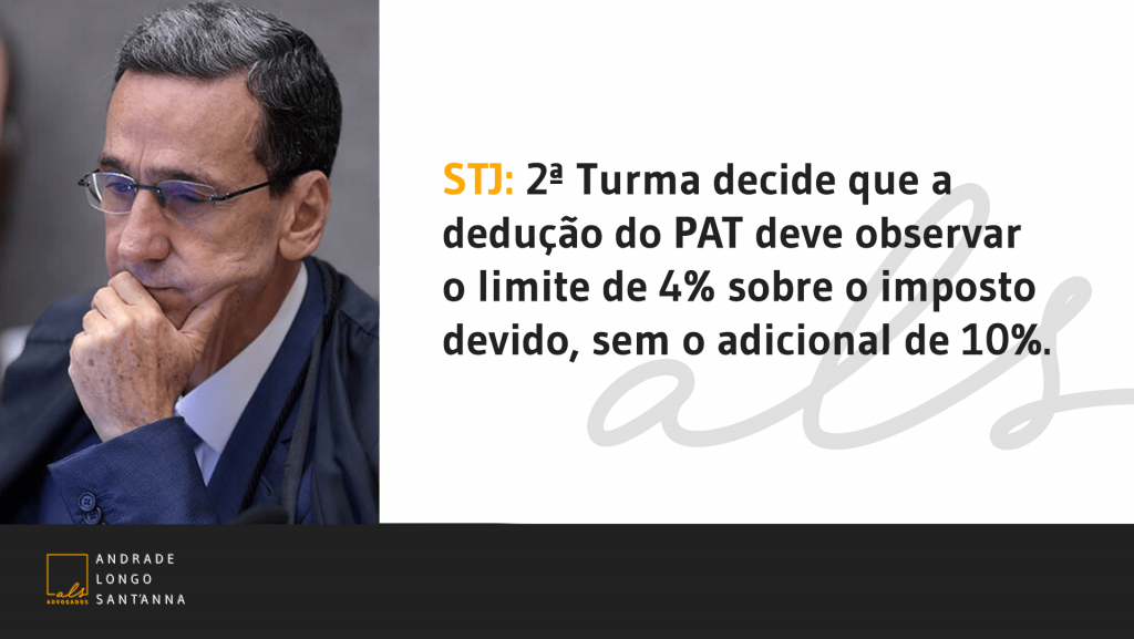 STJ: 2ª Turma decide que a dedução do PAT deve observar o limite de 4% sobre o imposto devido, sem o adicional de 10%.